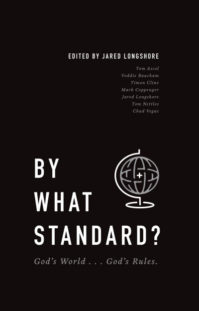 By What Standard? God’s World…God’s Rules