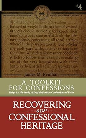 A Toolkit for Confessions: Symbolics 101 (Recovering Our Confessional Heritage)
