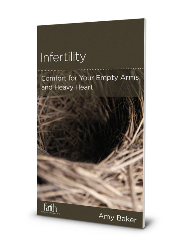 Infertility: Comfort for Your Empty Arms and Heavy Heart