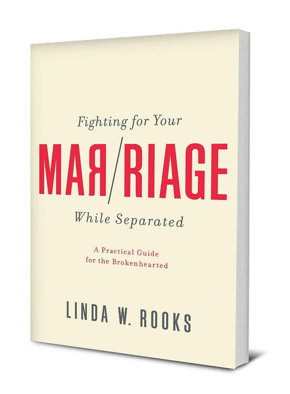 Fighting for your marriage while separated, a practical guide for the brokenhearted