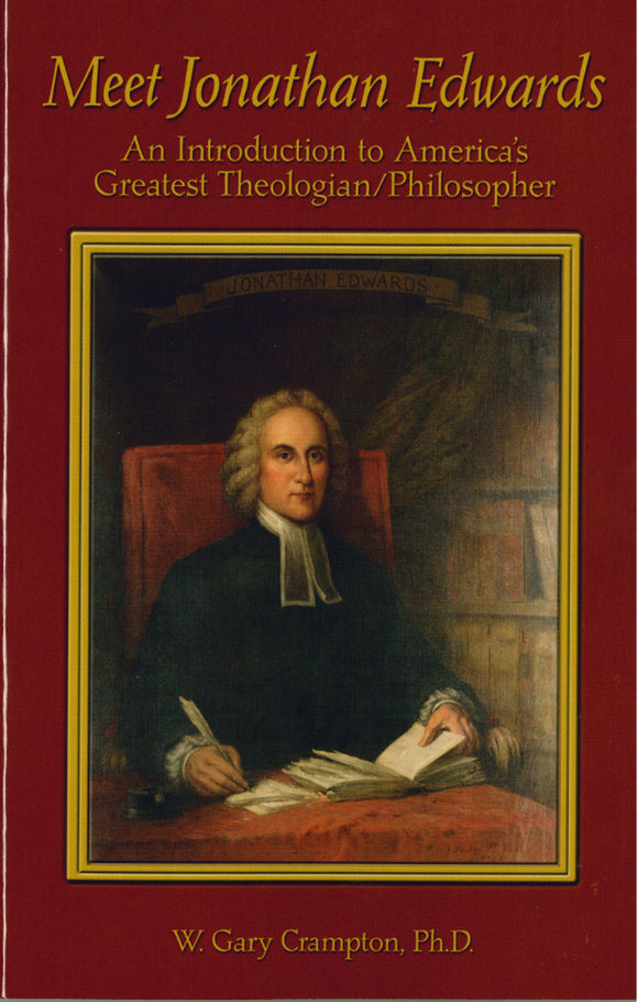 Meet Jonathan Edwards: An Introduction to America's Greatest Theologian/Philosopher