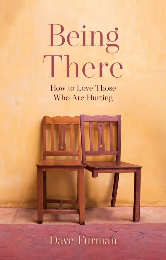 Being there, how to love those who are hurting